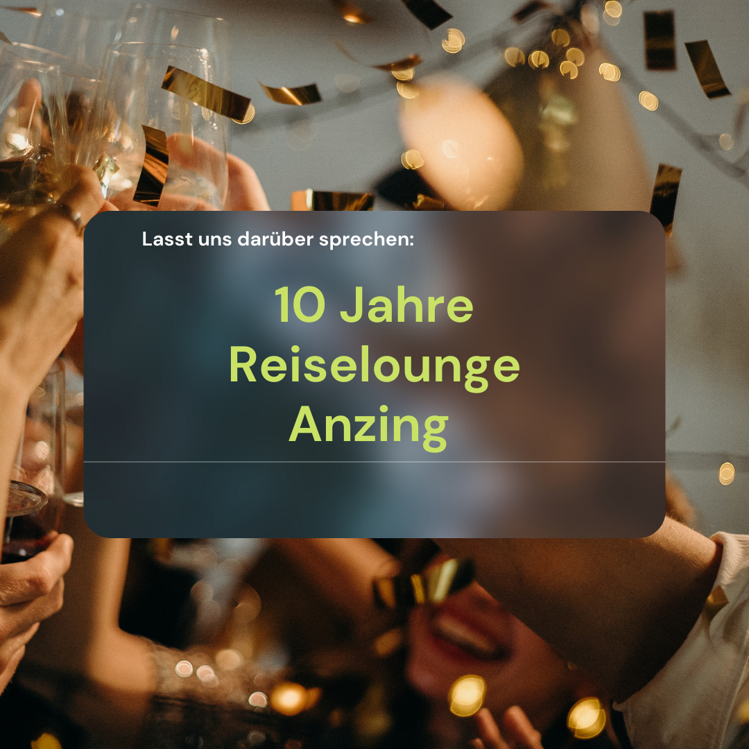 10 Jahre Reiselounge Anzing